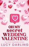 Oh My Secret Wedding Valentine (New Hope Book 3)