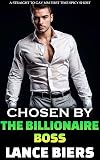 Chosen By The Billionaire Boss: A Straight to Gay MM First Time Spicy Short