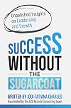 Success Without the Sugarcoat