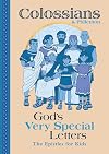 Colossians: God's Very Special Letters - The Epistles for Kids