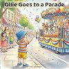 Ollie Goes to a Parade: A Gentle Picture Book About Crowds, Sounds, and Watching from a Safe Spot (The Ollie Adventure Series)