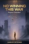No Winning This War: Purpose Unearthed