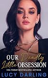 Our Deadly Little Obsession (Kings & Queens Will Rise Book 3)