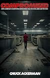 Compromised: How America's Computer Superstore Sold It's Soul and Lost It's Way