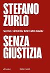 Senza giustizia: Miserie e debolezze delle toghe italiane
