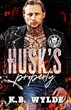 Husk's Property: A Spicy, Dark, MC Romance, Quick Read (The Kings of Darkness MC Book 3)