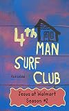 4th Man Surf Club: Jesus at Walmart Season #2